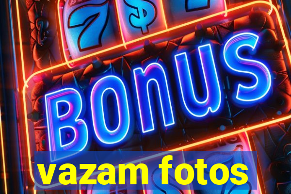 vazam fotos